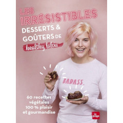 Livre recettes végétales Les irrésistibles desserts goûters Healthy lalou