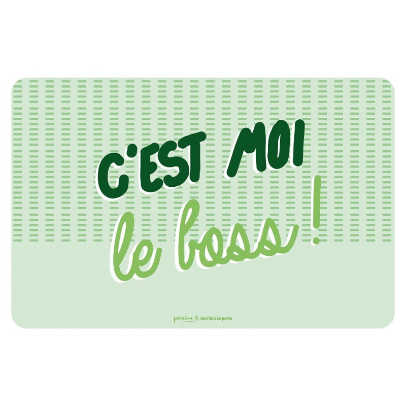 Set de table C'est moi le Boss - Derriere la porte